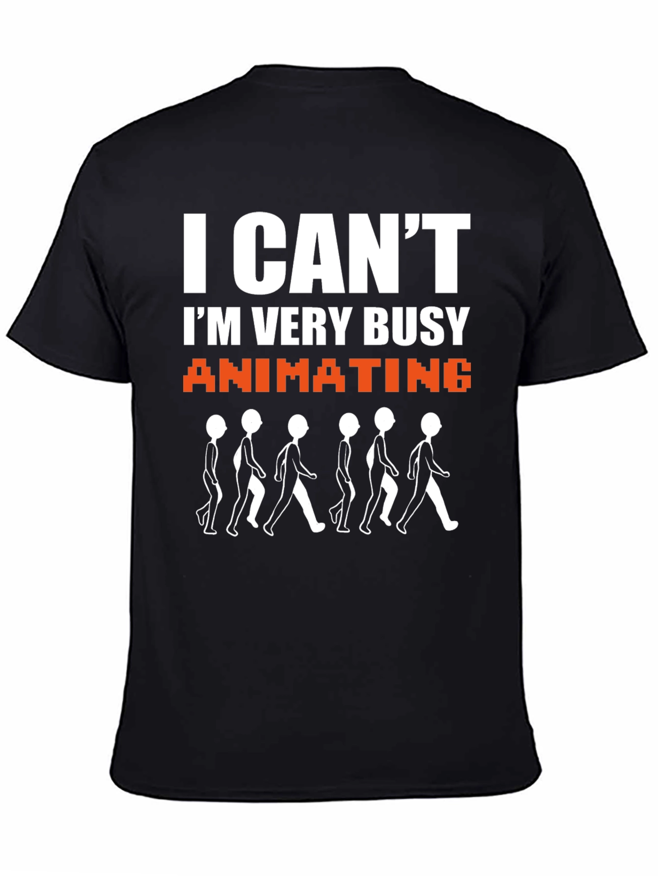 Funny Animating T-Shirt - I Cant Im Very Busy