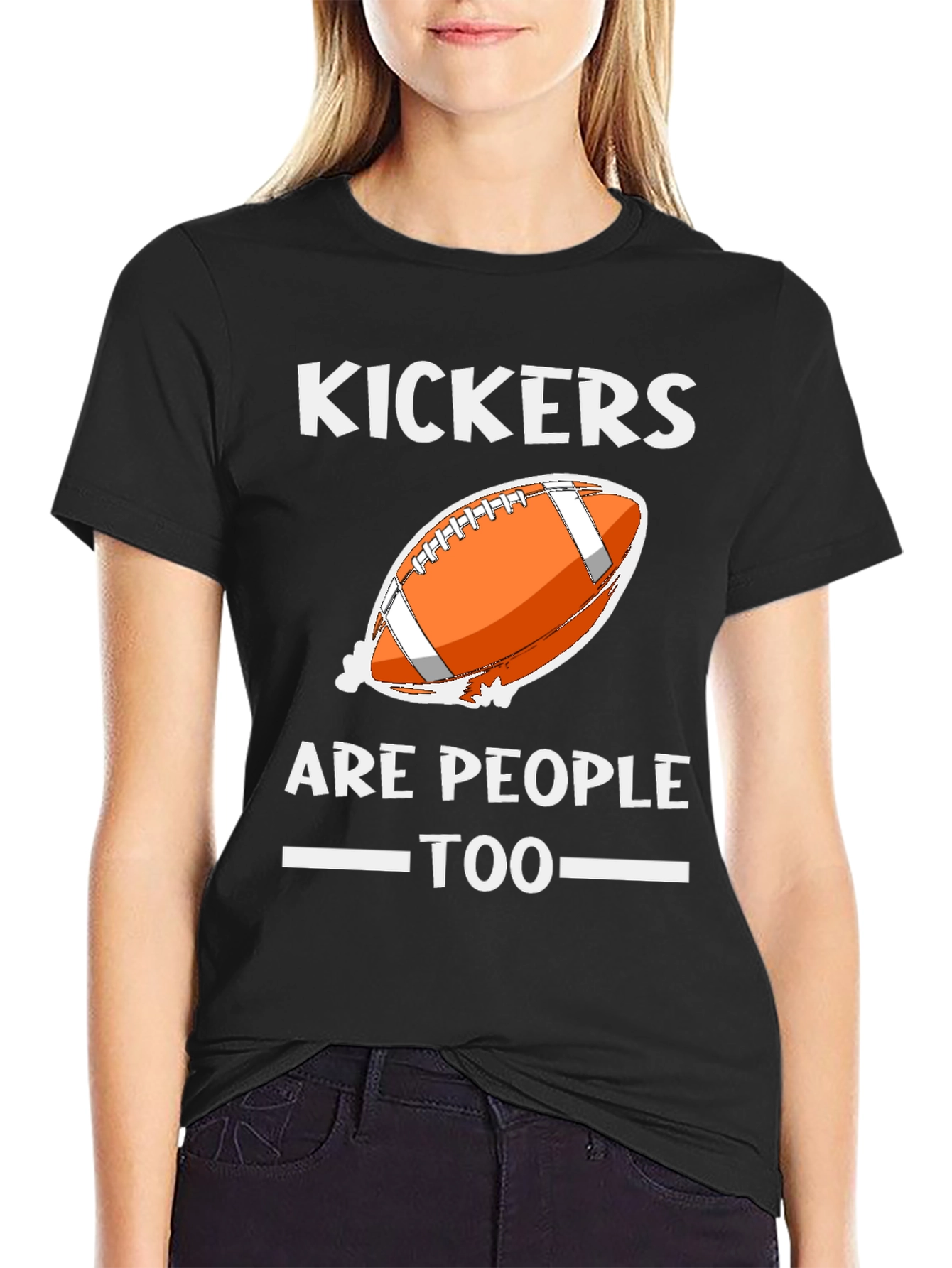 Kickers Are People Too T-Shirt Football