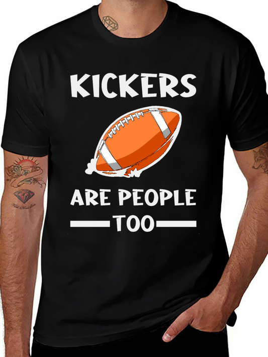Kickers Are People Too T-Shirt Football