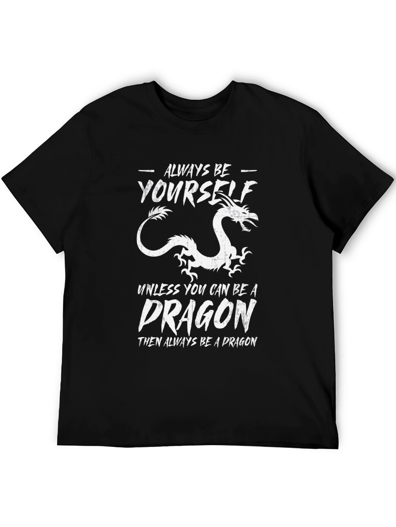 Dragon Graphic T-Shirt: Always Be Yourself