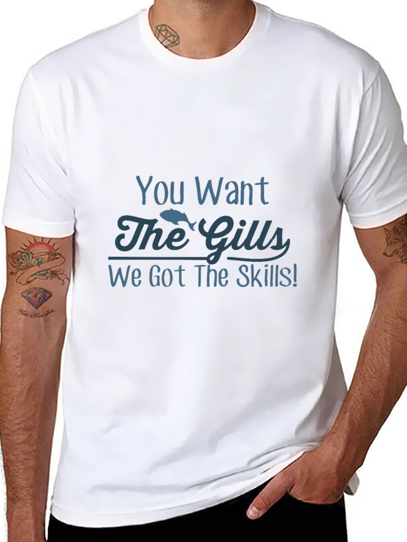 You Want The Gills Funny Fishing T-Shirt