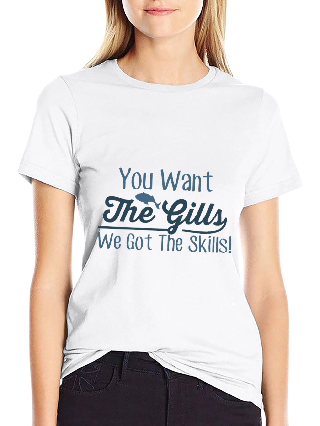 You Want The Gills Funny Fishing T-Shirt