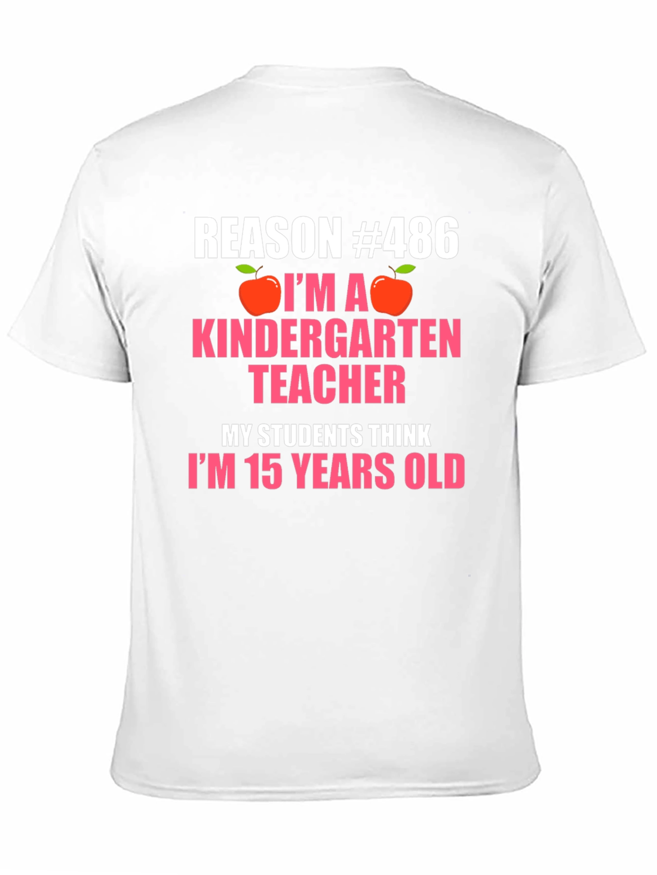 Kindergarten Teacher T-Shirt - Reason #486