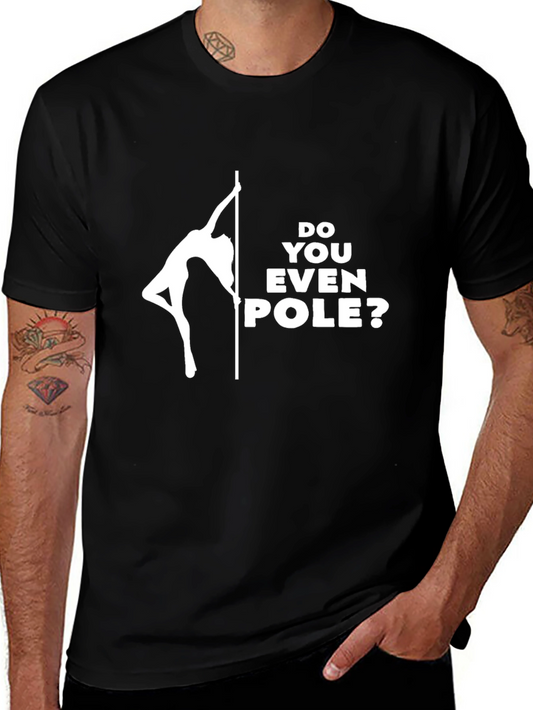 Do You Even Pole? Graphic T-Shirt - Black