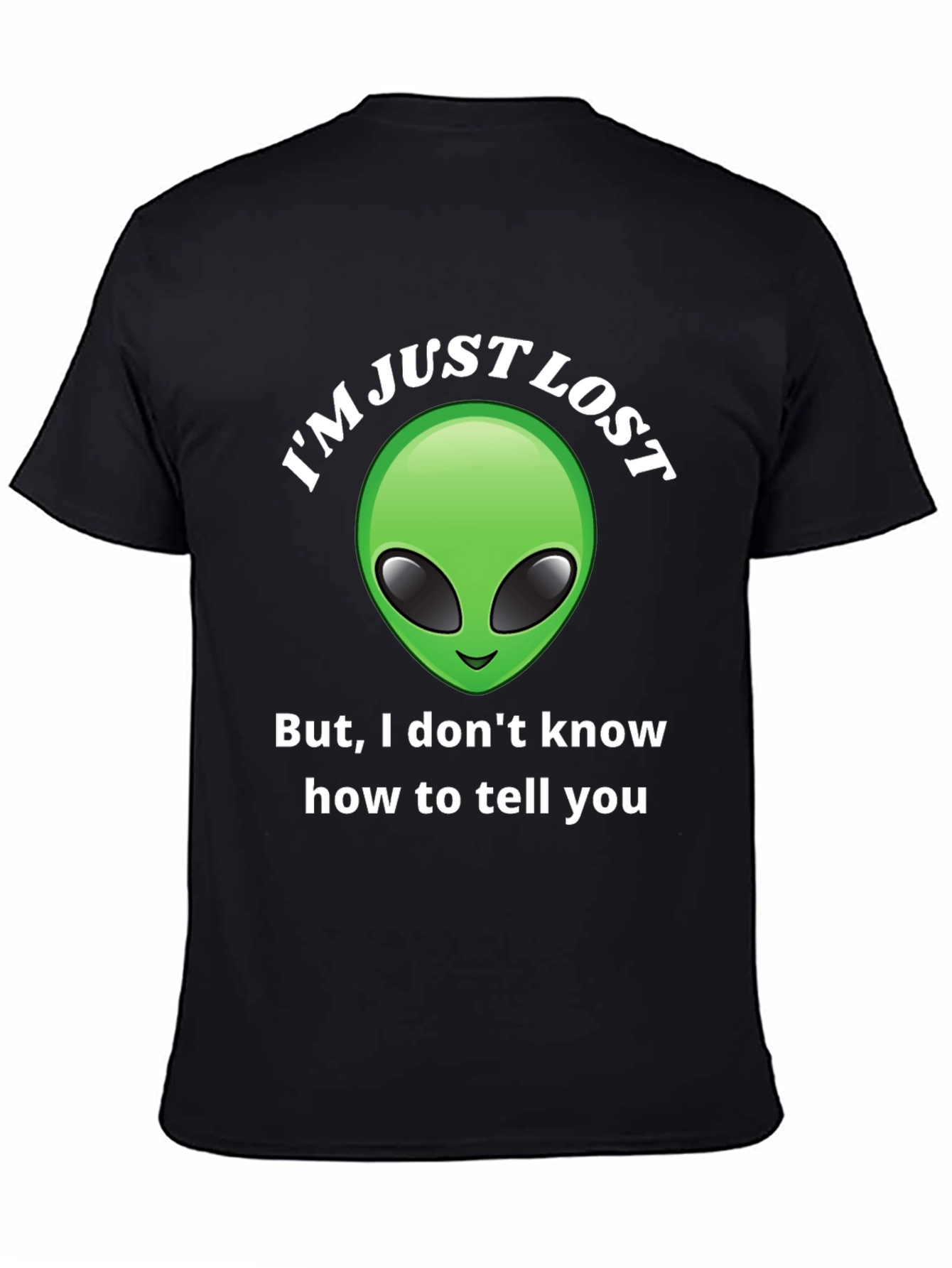 Im Just Lost Alien Graphic T-Shirt