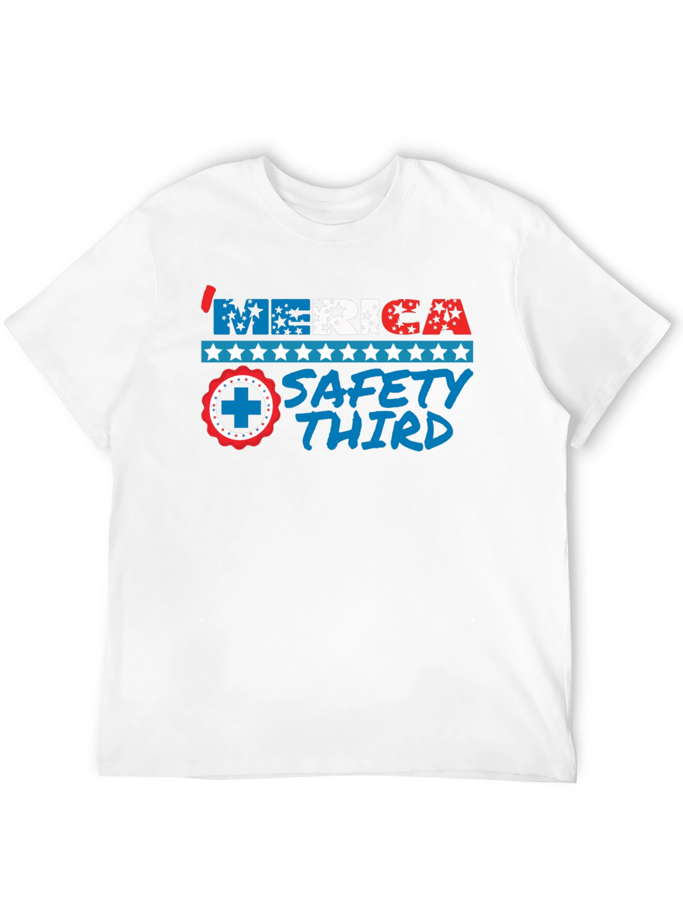 America Safety Third Patriotic T-Shirt