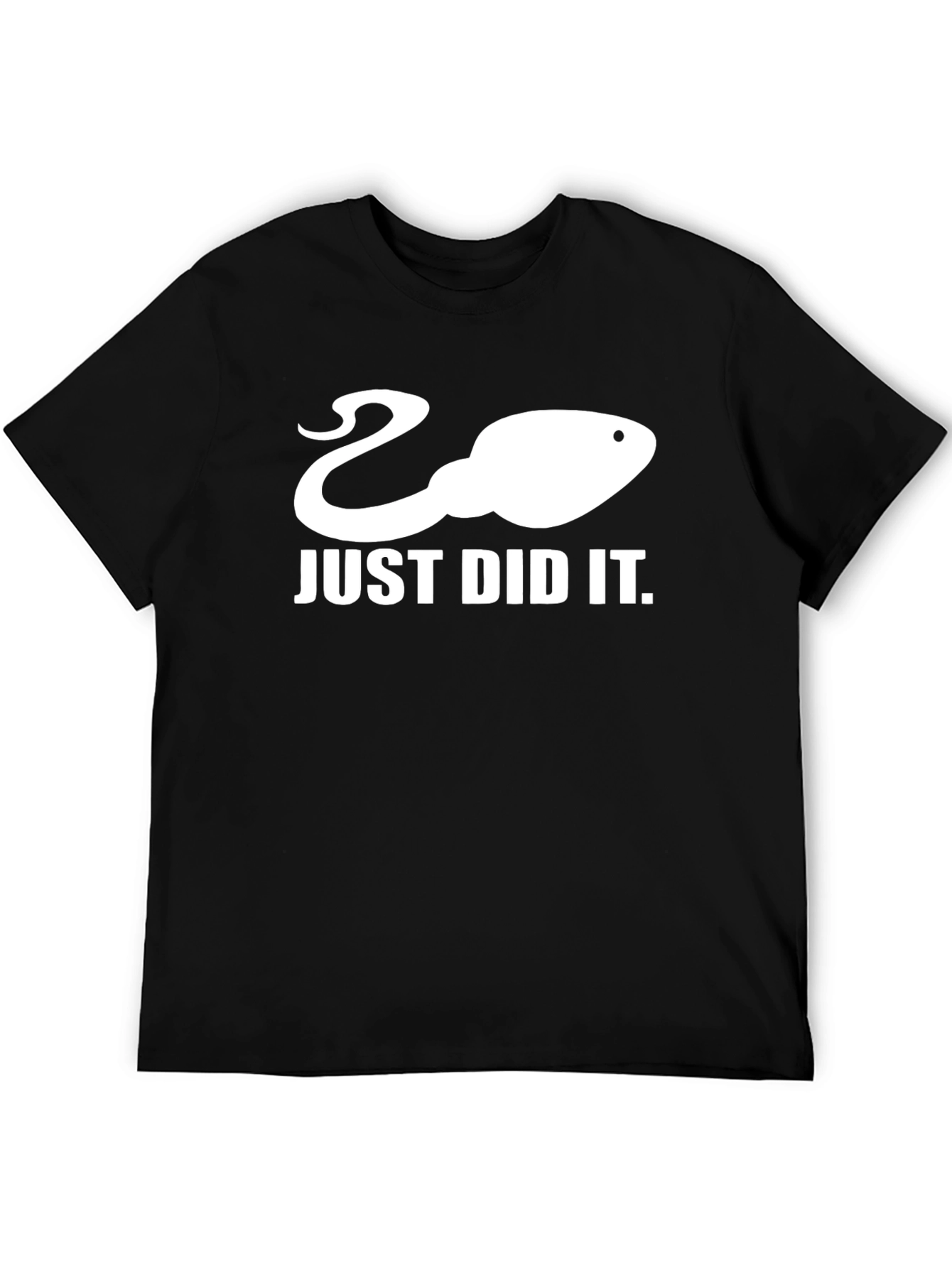 Just Did It T-Shirt - Funny Sperm Design