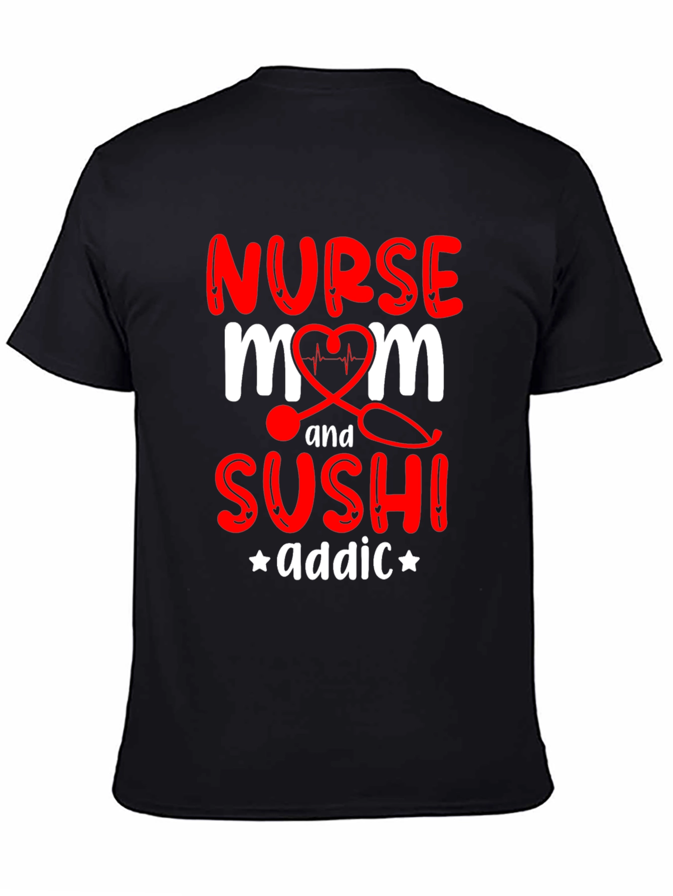 Nurse Mom Sushi Addict Graphic T-Shirt