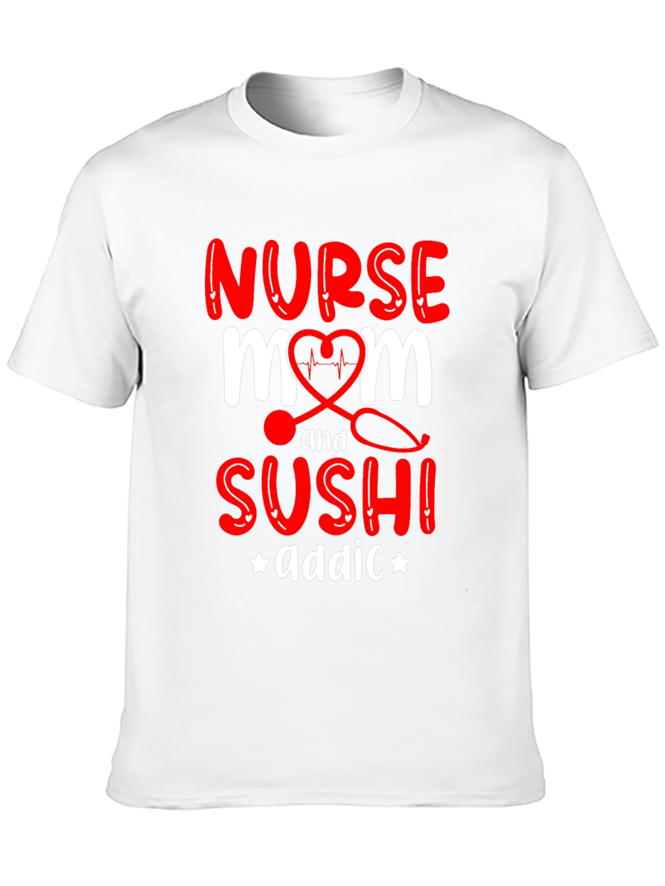 Nurse Mom Sushi Addict Graphic T-Shirt