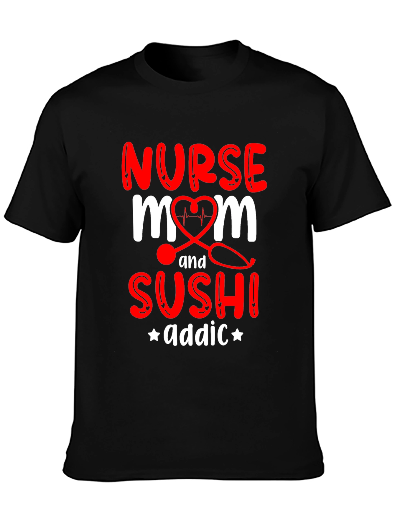 Nurse Mom Sushi Addict Graphic T-Shirt