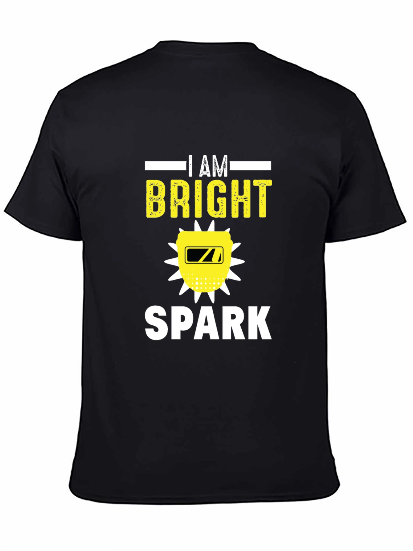 I Am Bright Spark Funny Welder T-Shirt