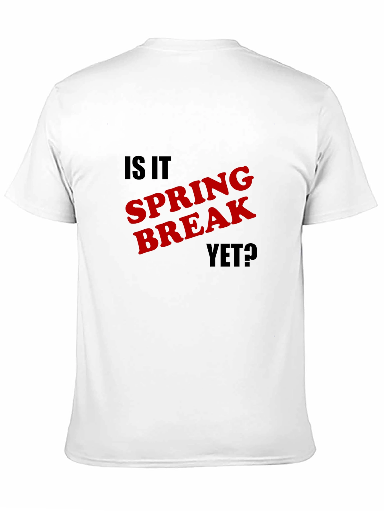 Is It Spring Break Yet? Graphic Tee