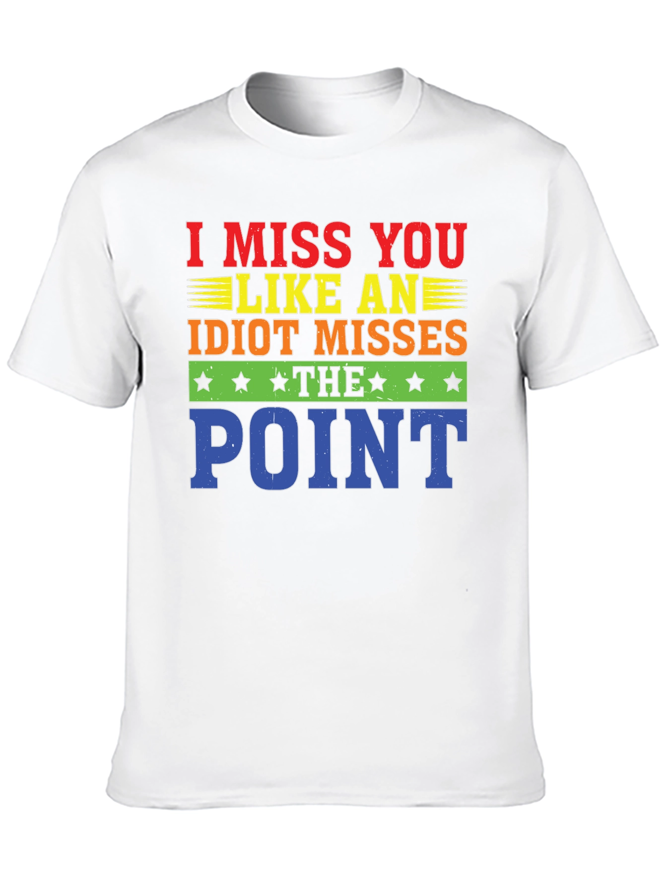 I Miss You Like An Idiot T-Shirt