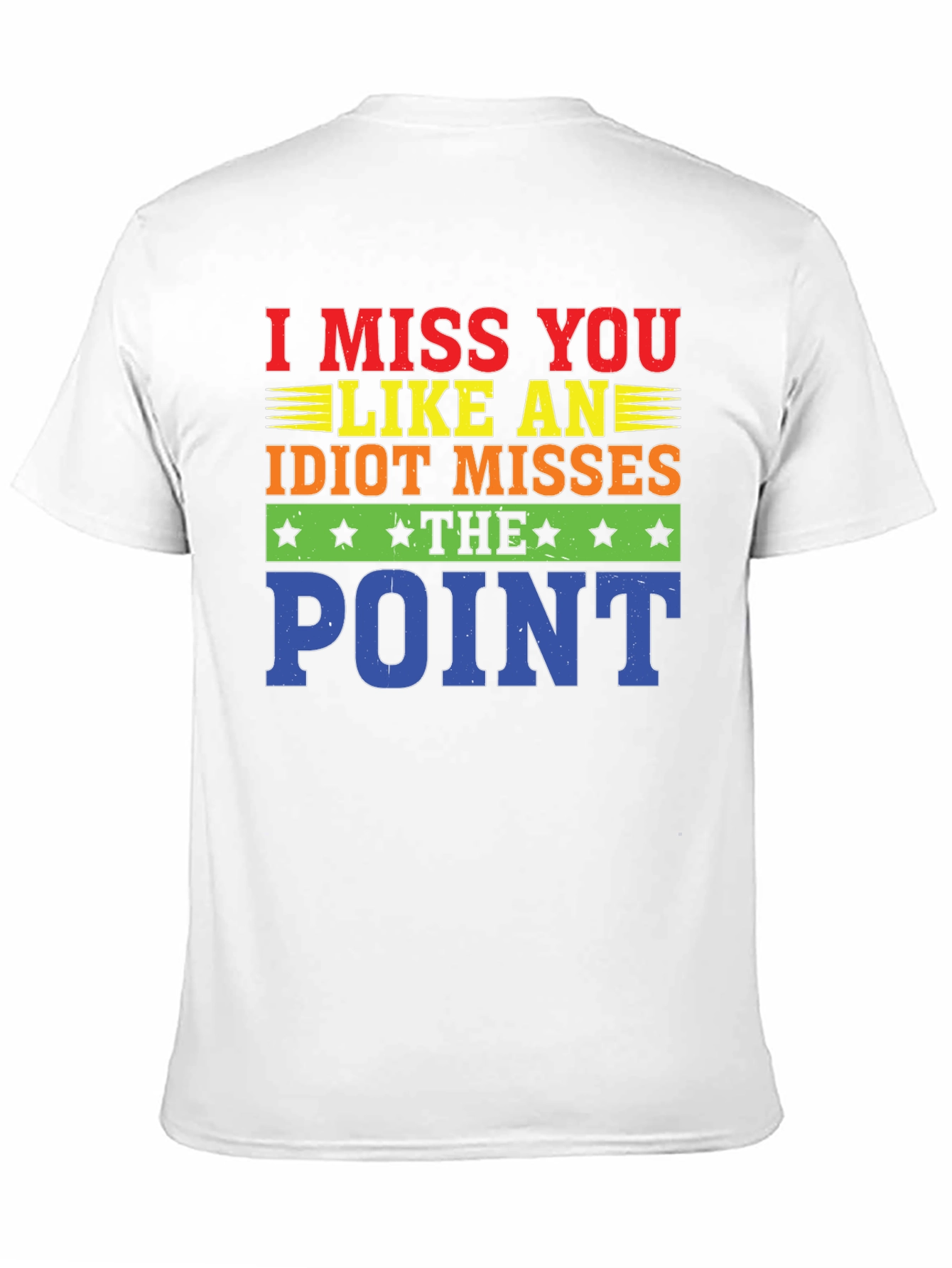I Miss You Like An Idiot T-Shirt