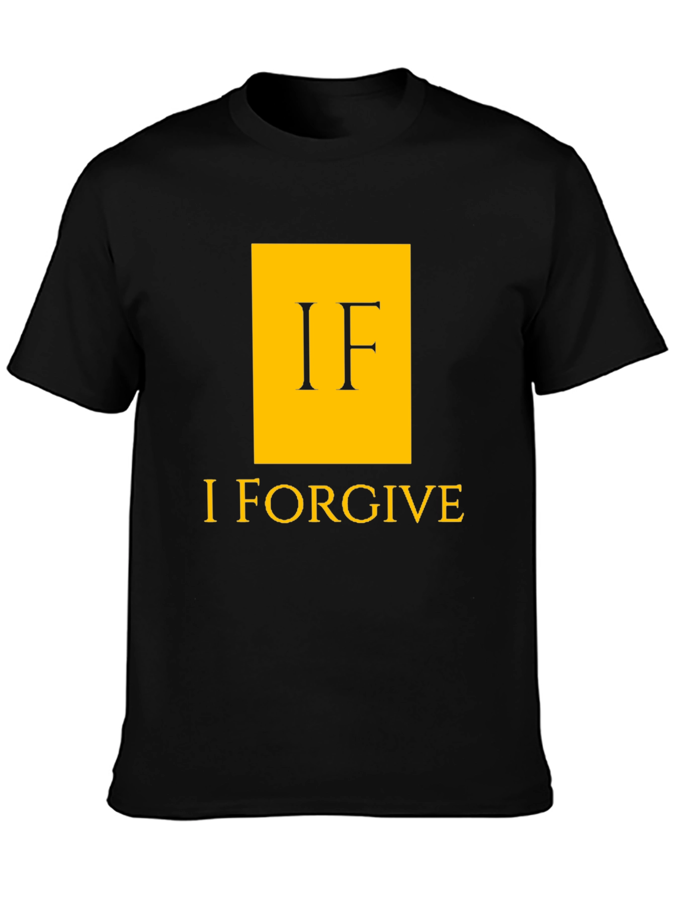 I Forgive Black T-Shirt