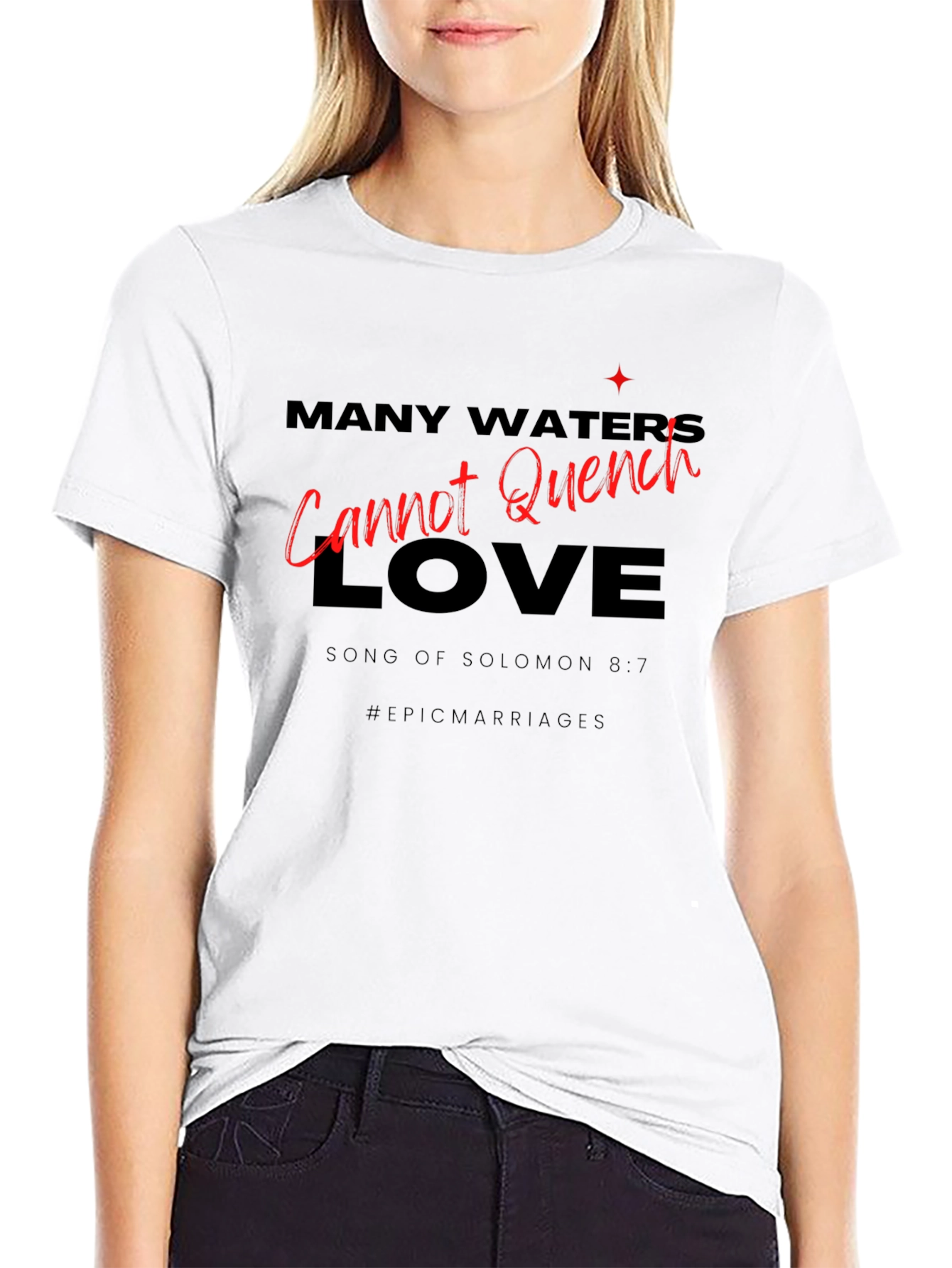 Many Waters Cannot Quench Love T-Shirt