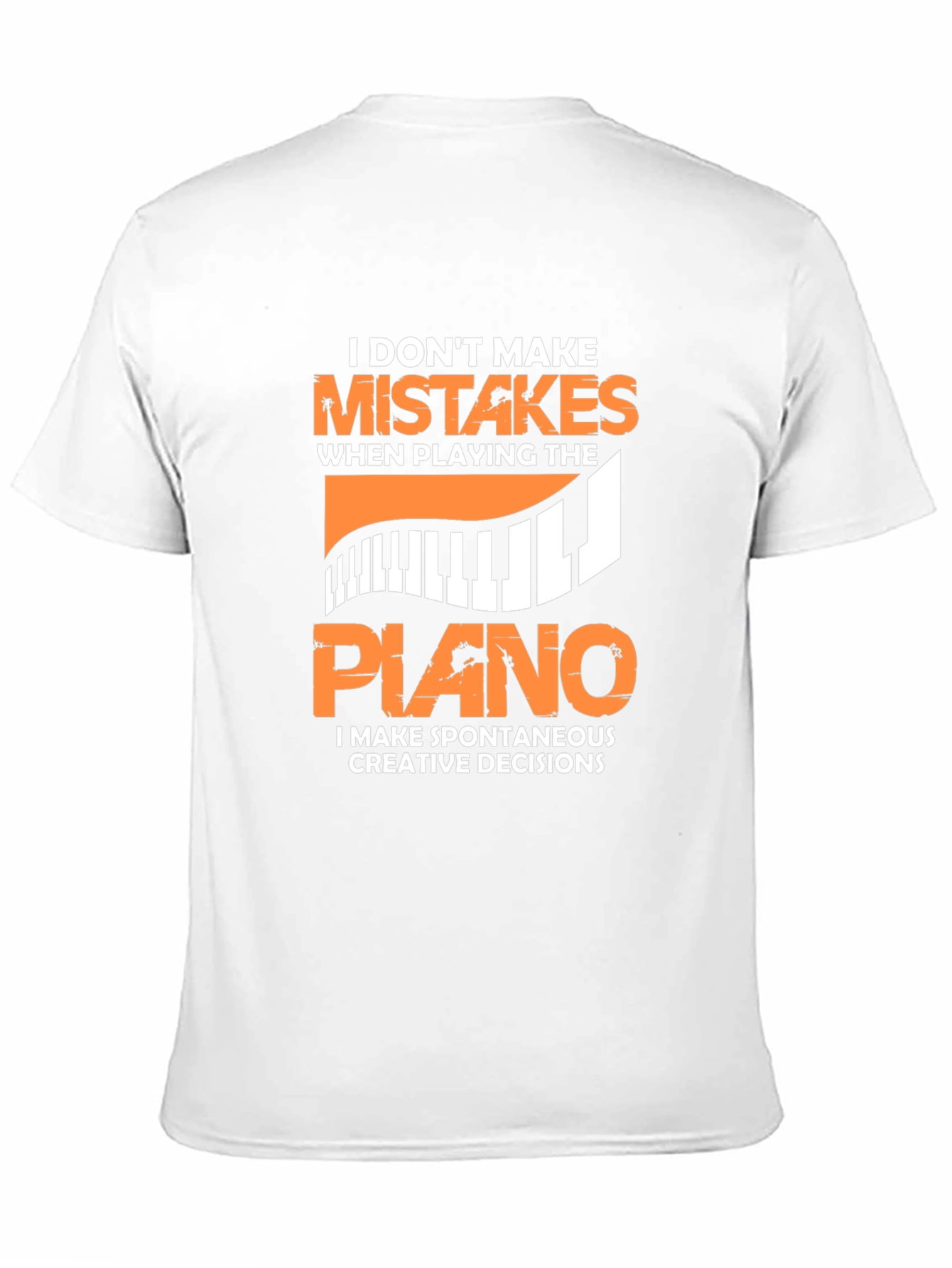 Funny Piano Player T-Shirt: No Mistakes Creative Decisions!