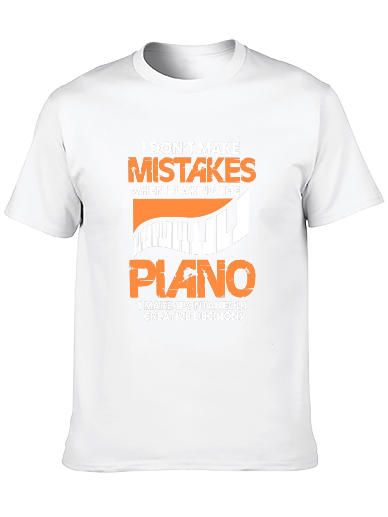 Funny Piano Player T-Shirt: No Mistakes Creative Decisions!