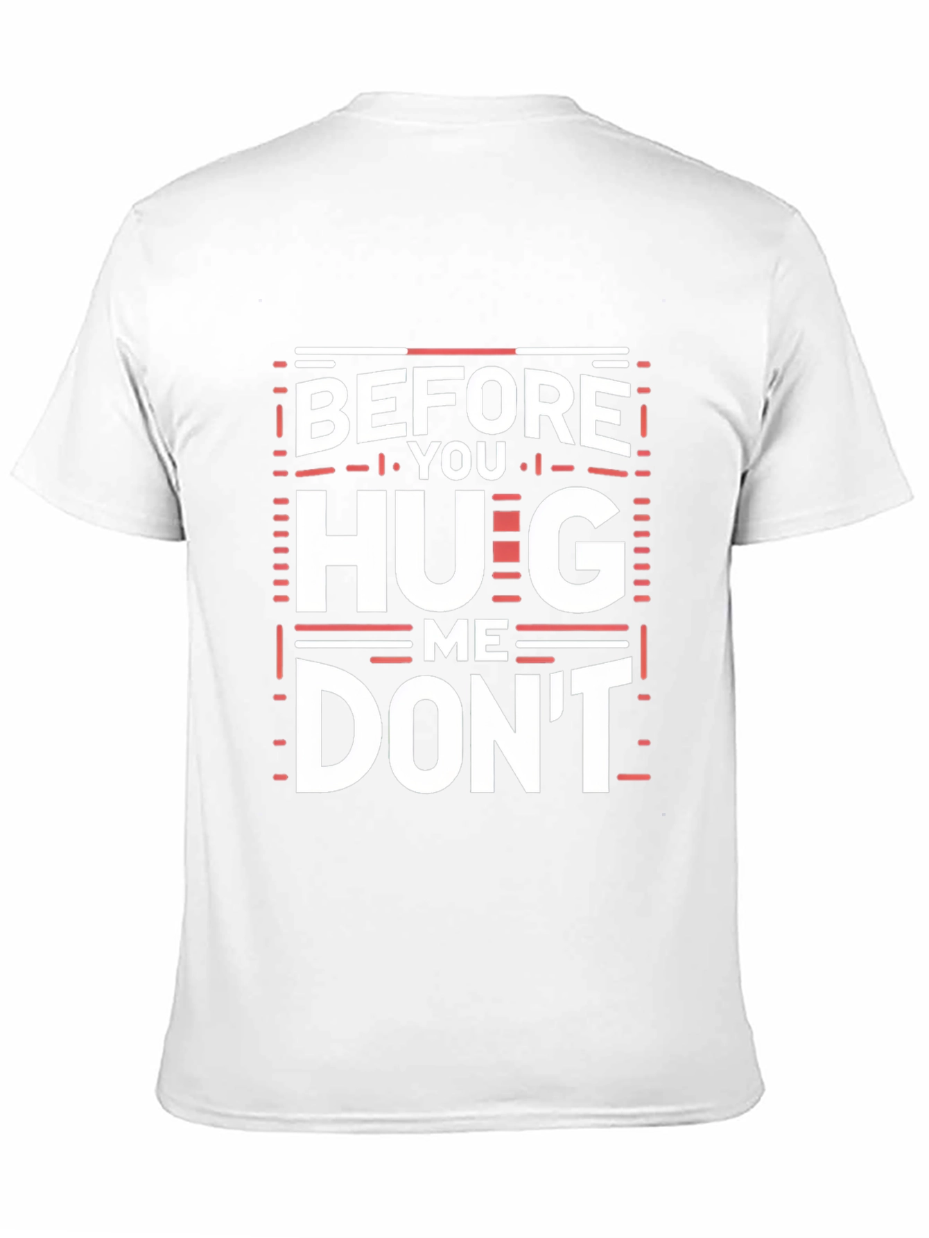 Before You Hug Me Dont T-Shirt