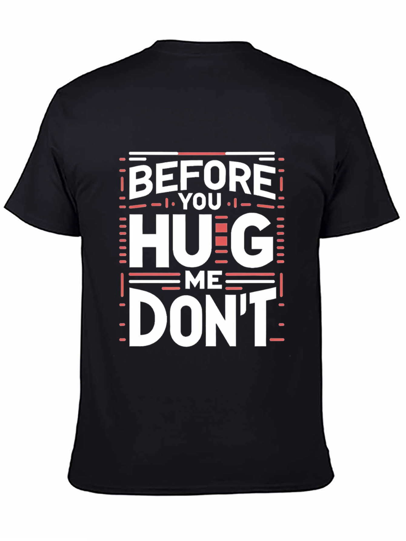 Before You Hug Me Dont T-Shirt