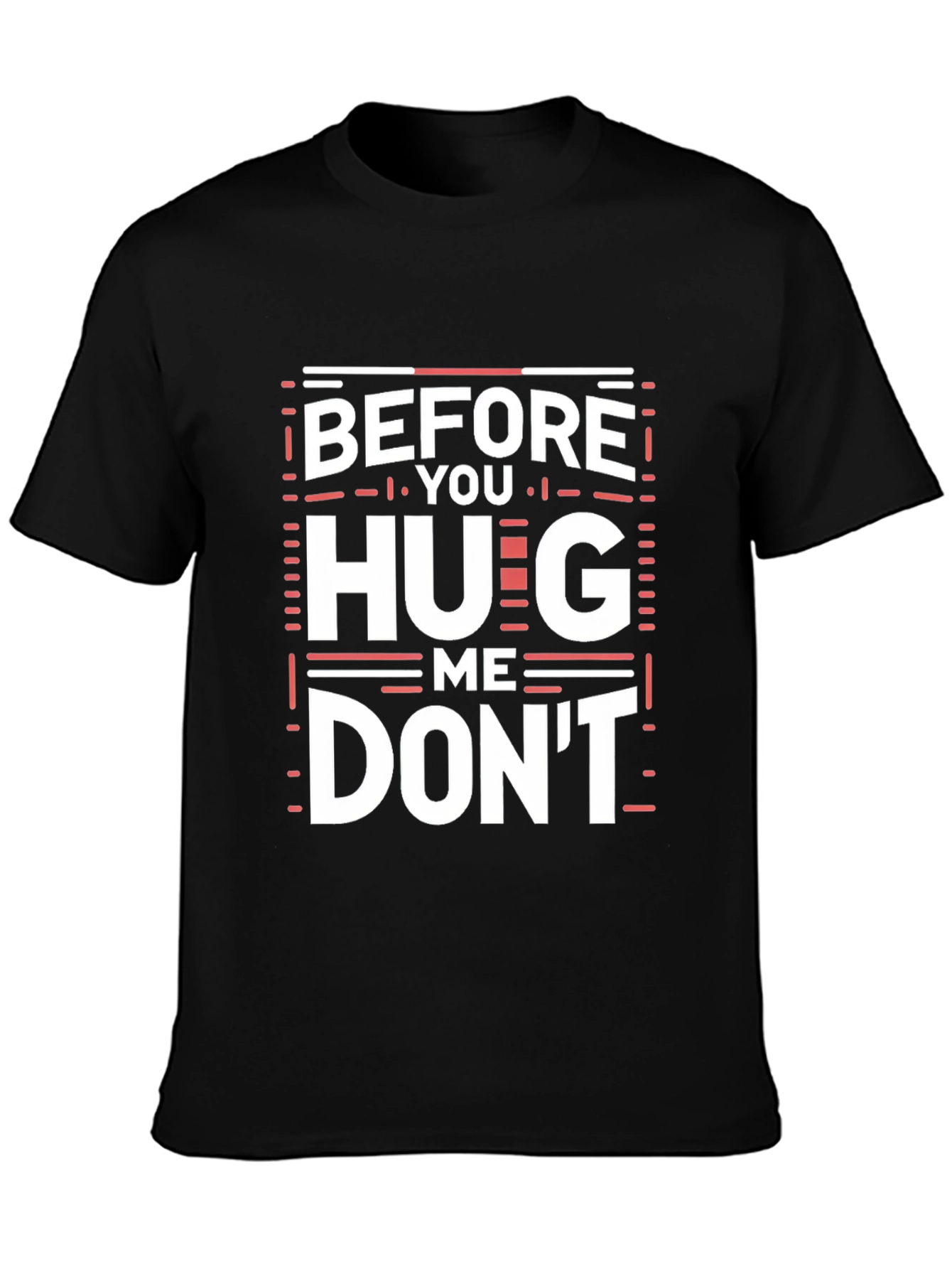 Before You Hug Me Dont T-Shirt