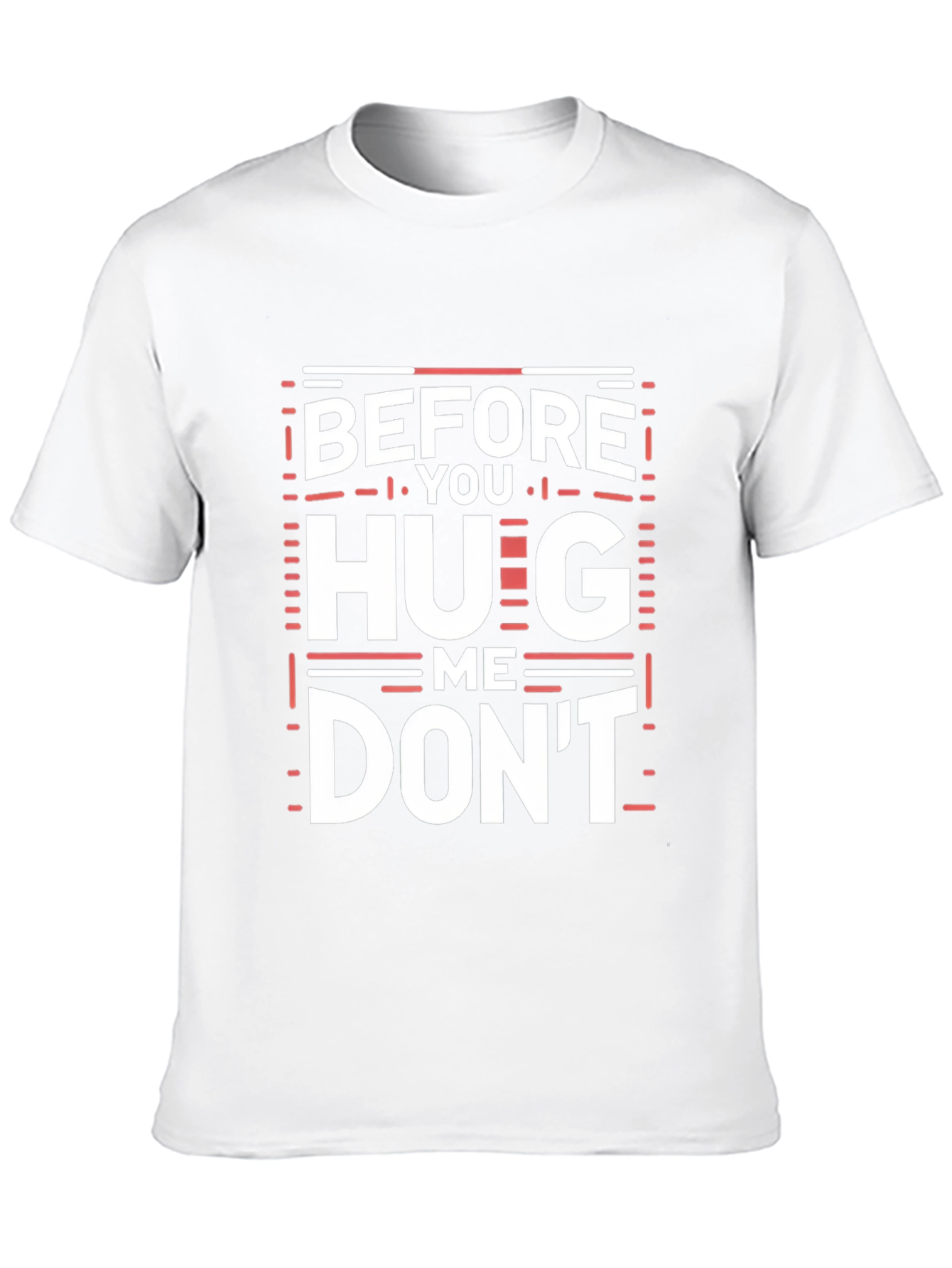 Before You Hug Me Dont T-Shirt