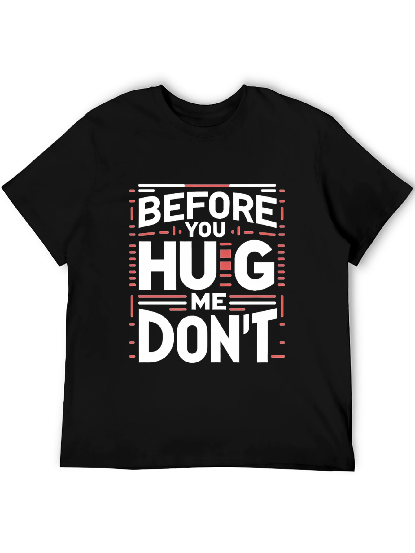 Before You Hug Me Dont T-Shirt