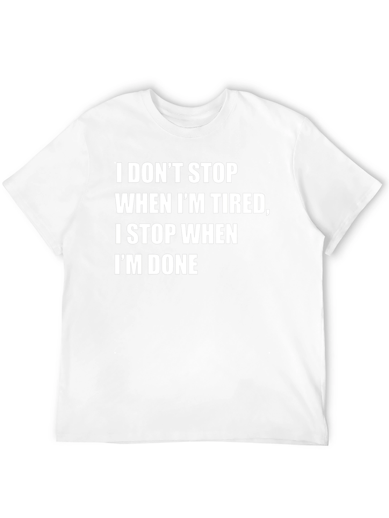 Motivational T-Shirt: I Stop When Im Done