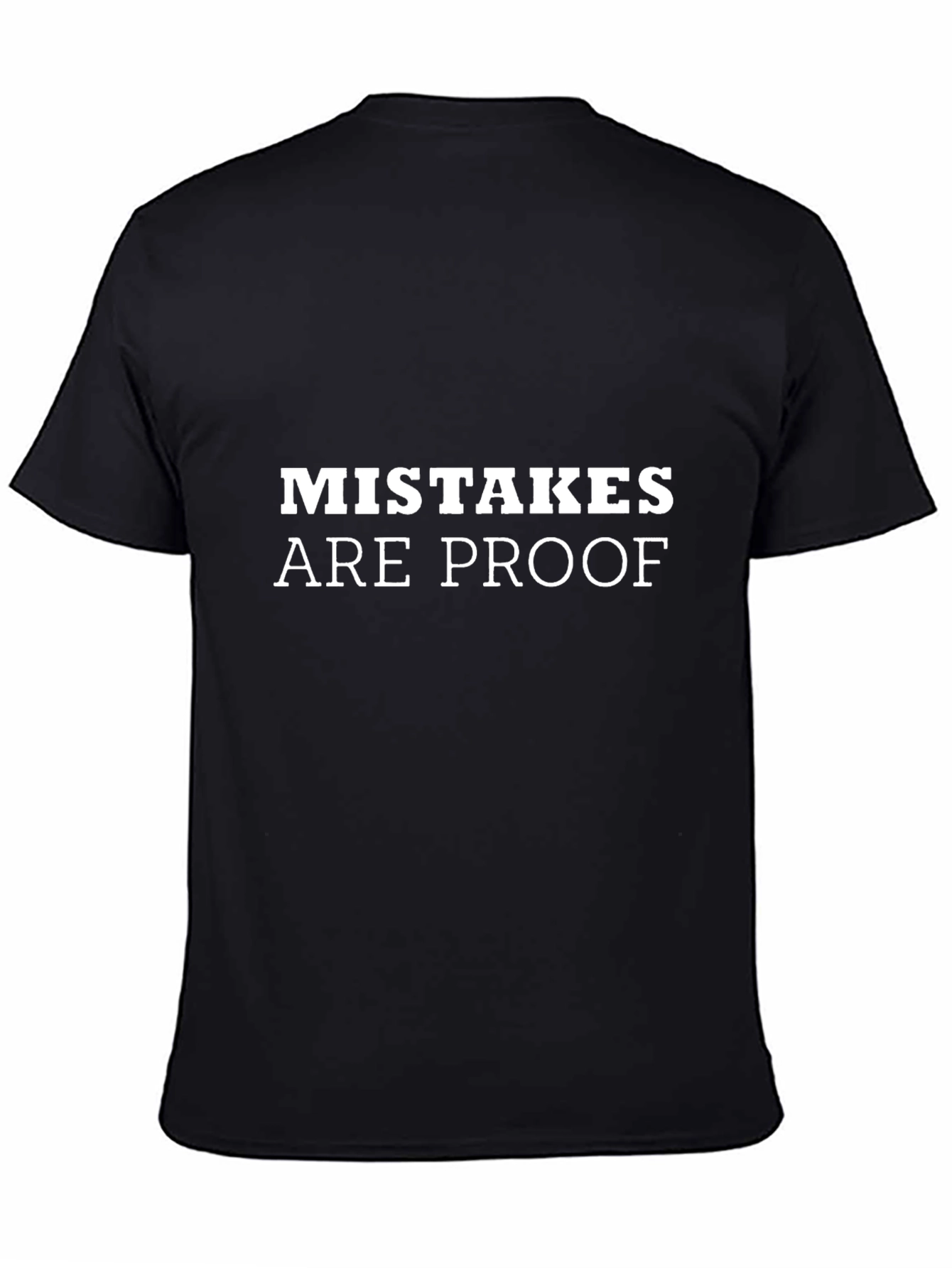 Mistakes Are Proof T-Shirt - Inspiring Slogan Tee