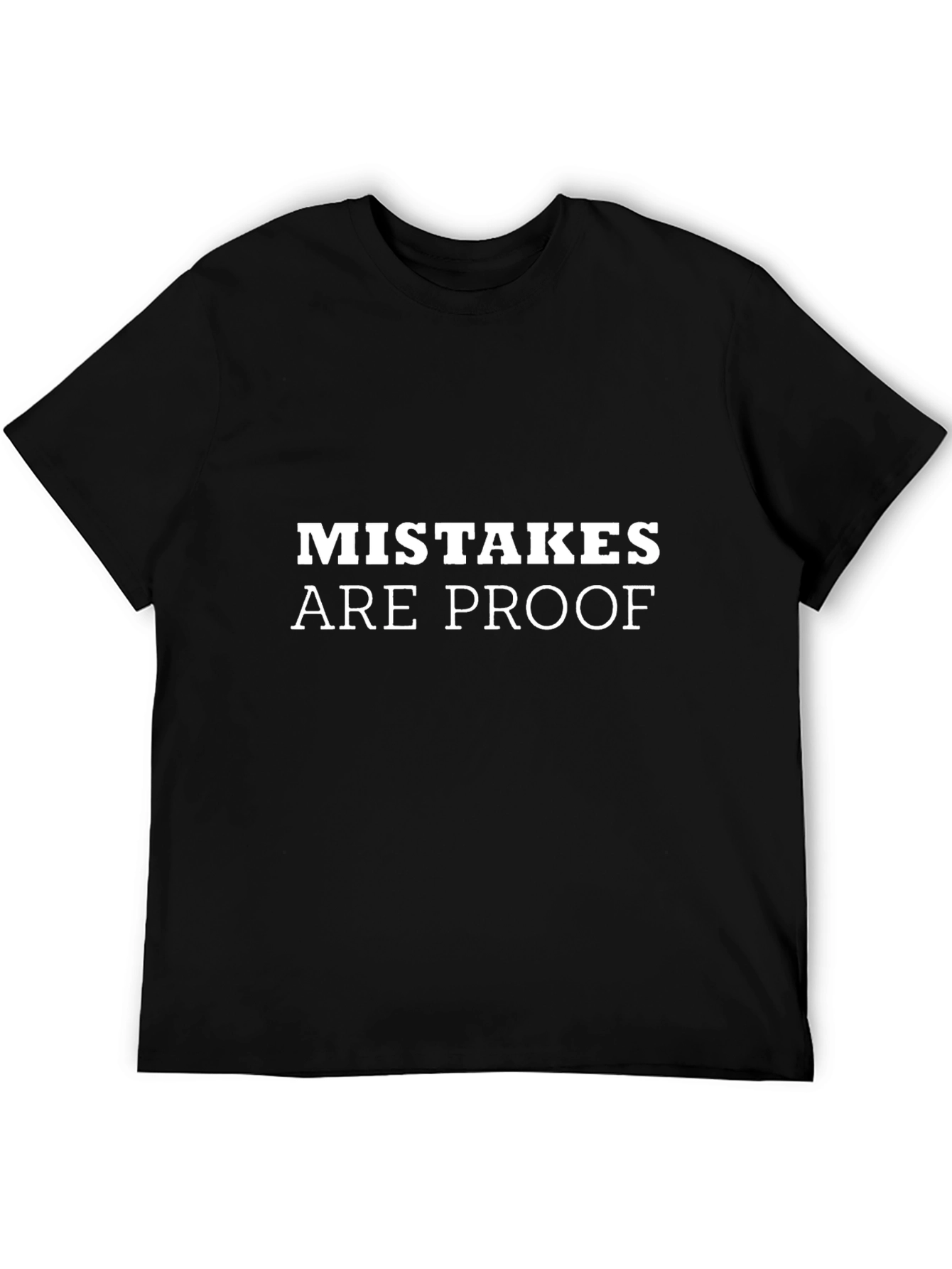 Mistakes Are Proof T-Shirt - Inspiring Slogan Tee