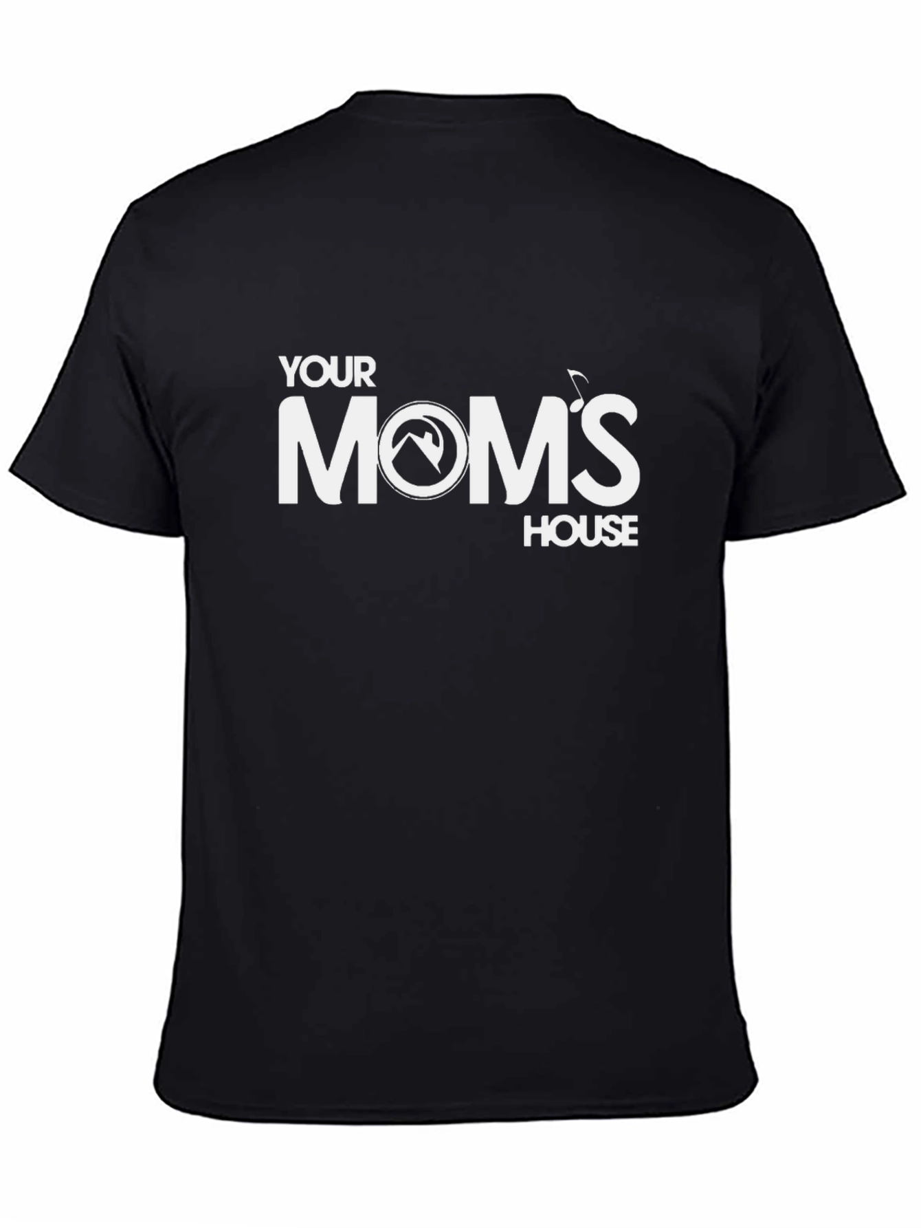 Your Moms House Black T-Shirt