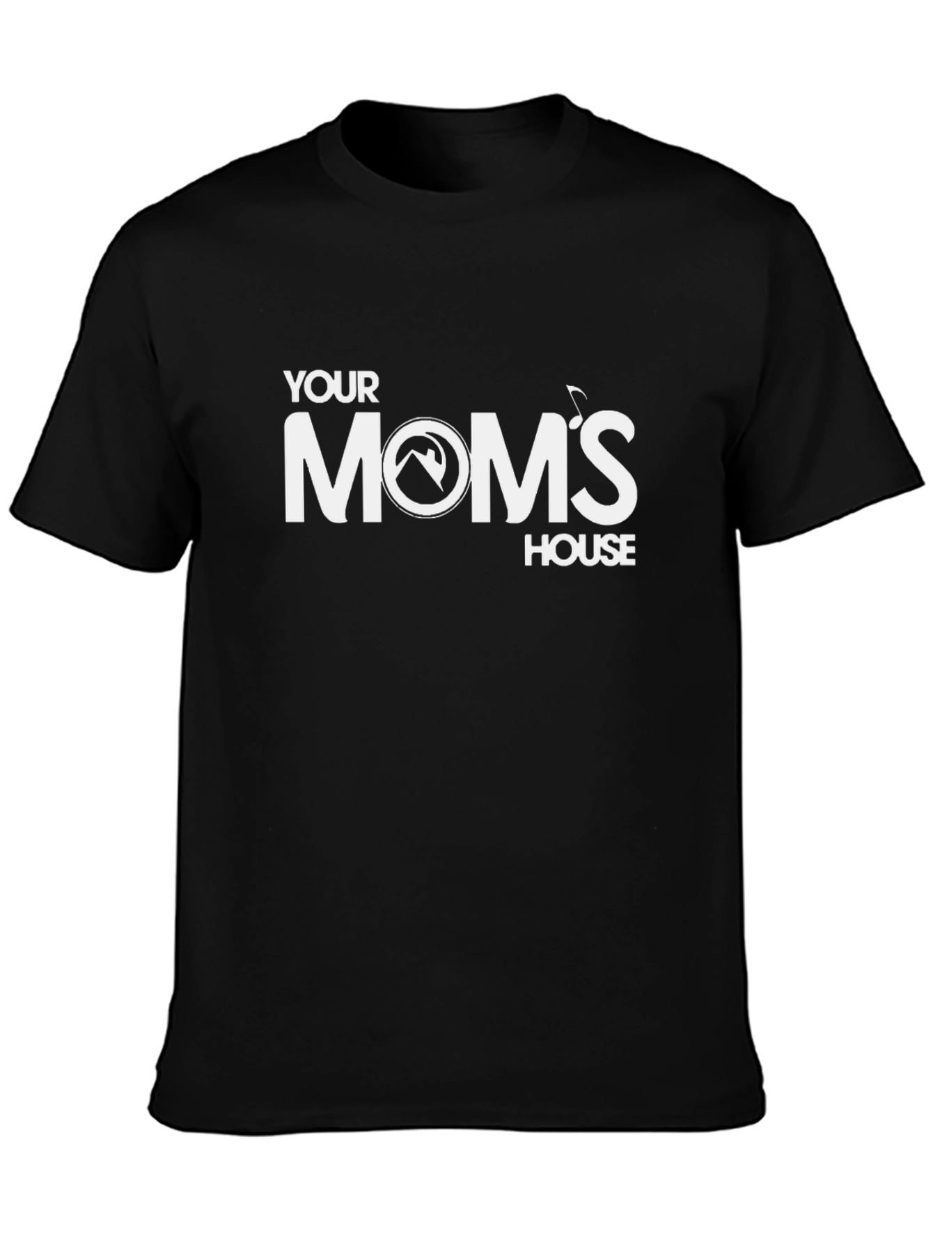 Your Moms House Black T-Shirt