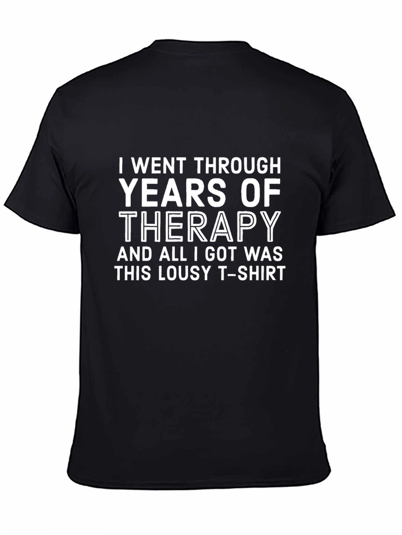 Therapy Lousy T-Shirt Funny Sarcastic Humor