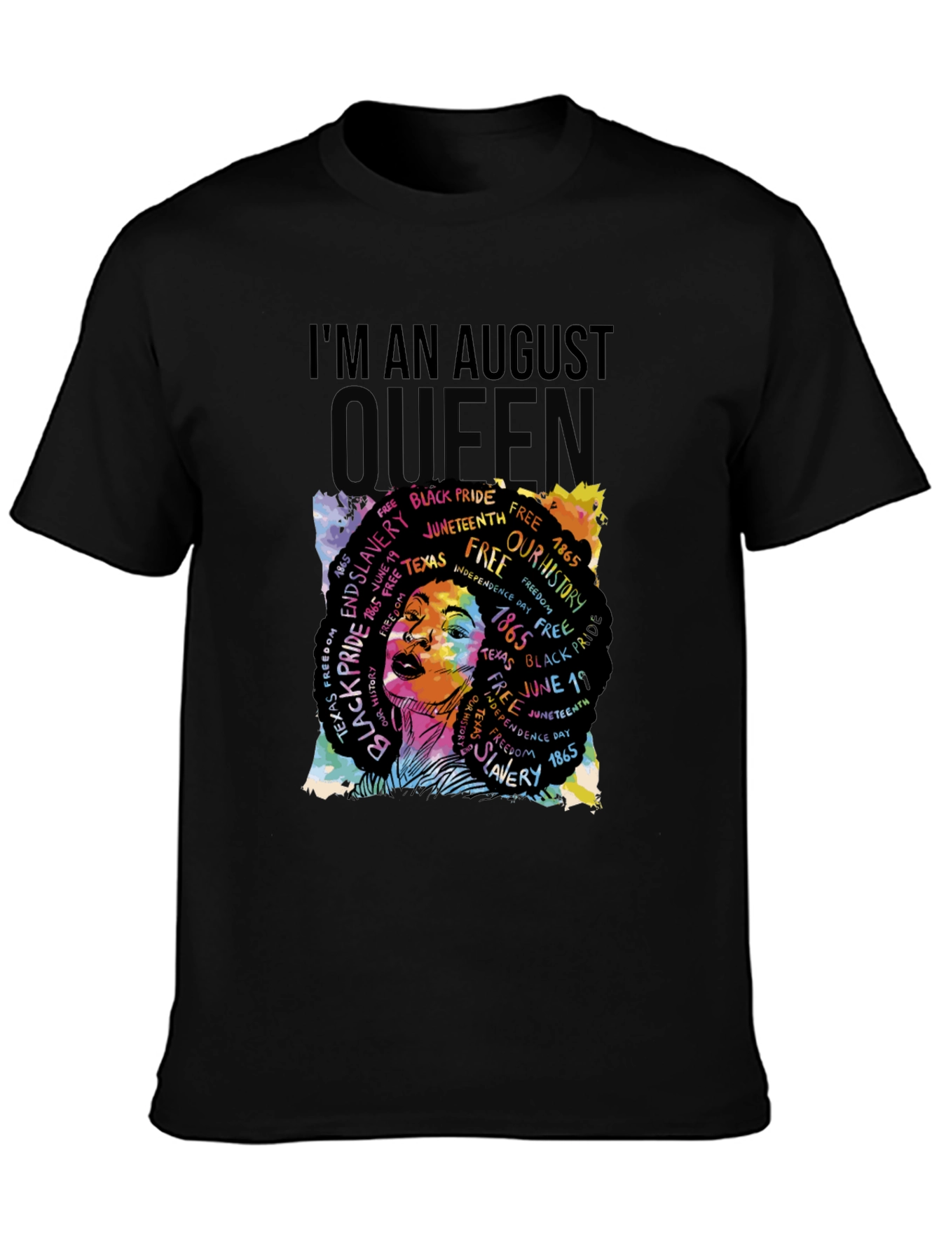 Im an August Queen Juneteenth T-Shirt