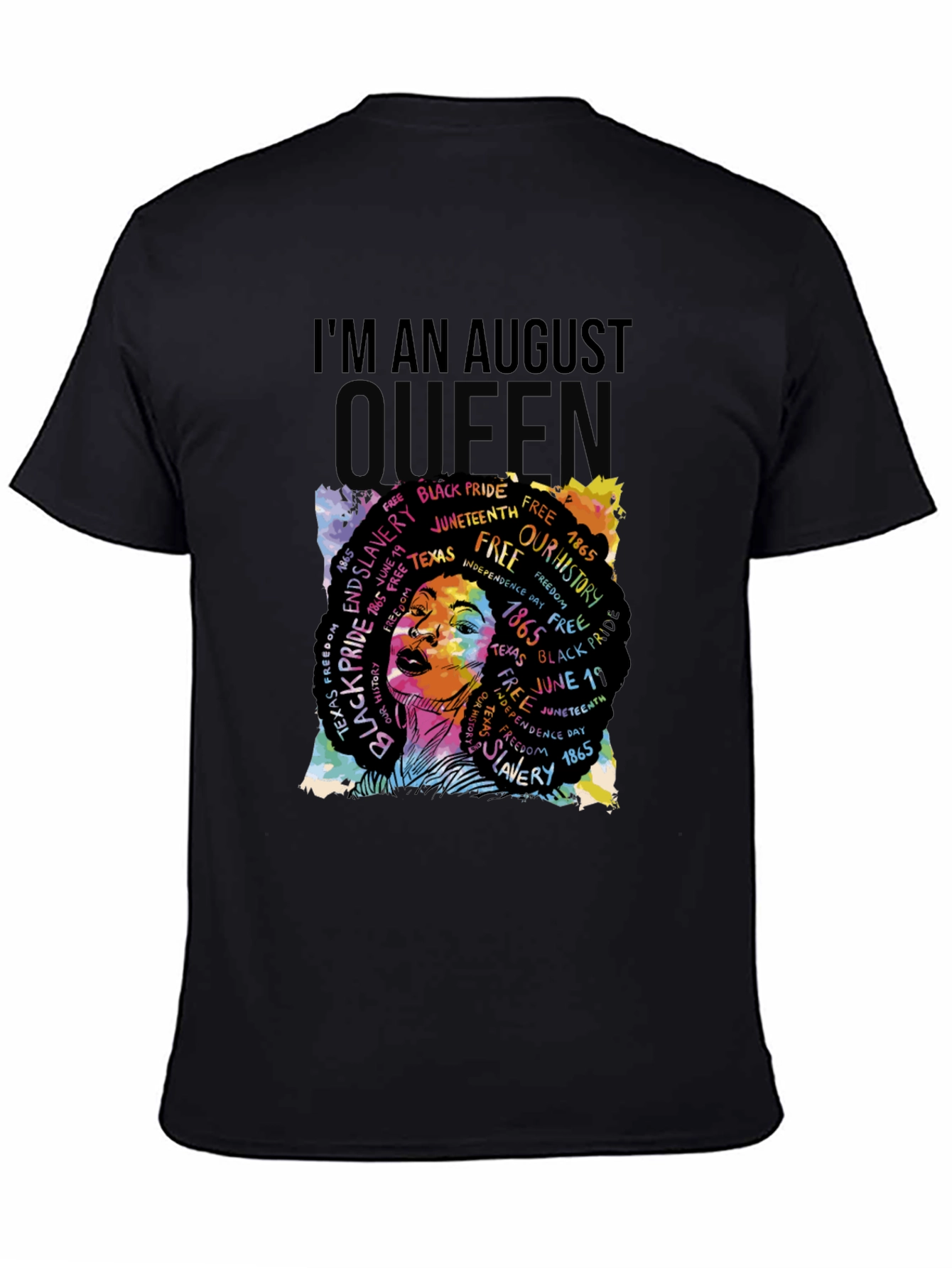 Im an August Queen Juneteenth T-Shirt