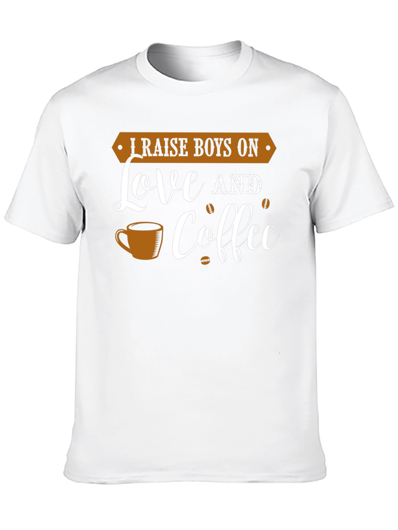 I Raise Boys On Love and Coffee Graphic Tee