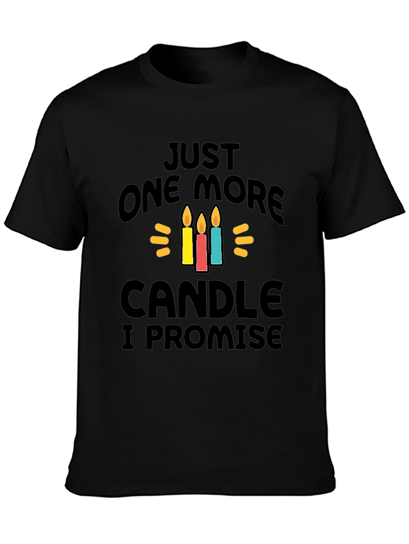 Just One More Candle T-Shirt