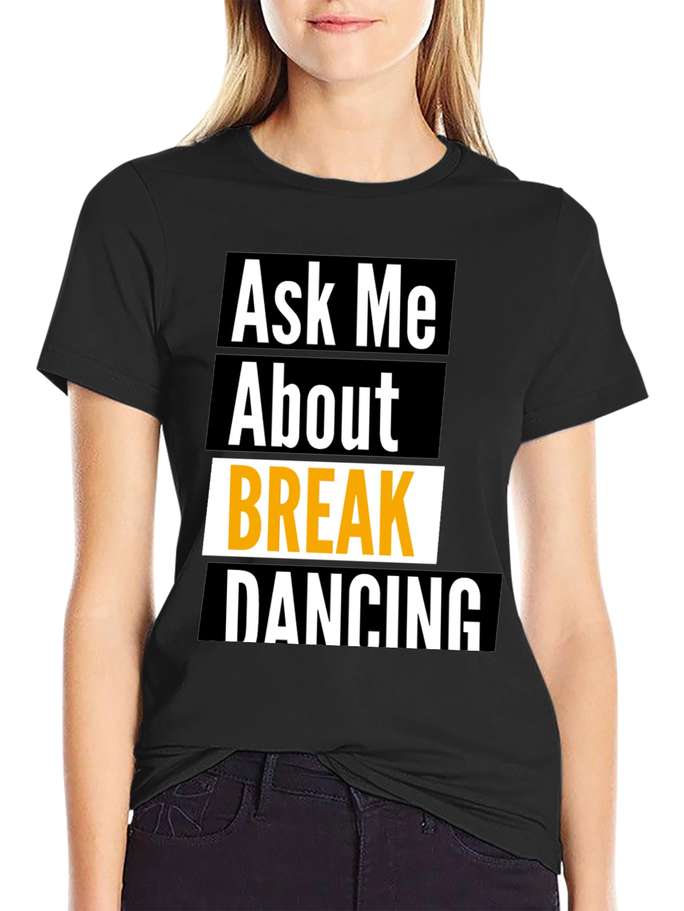 Ask Me About Break Dancing Black T-Shirt