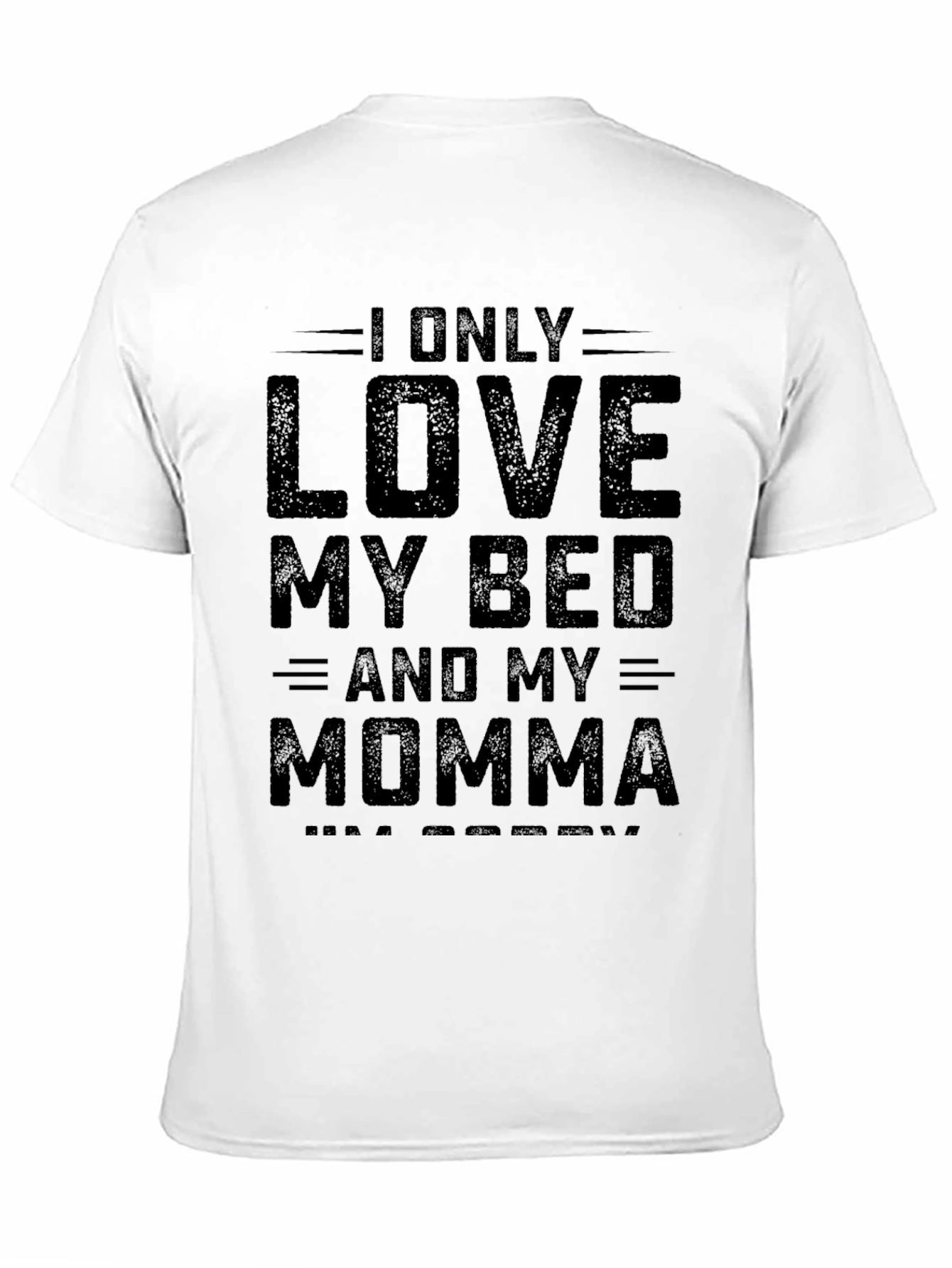 I Love My Bed and Momma Graphic T-Shirt