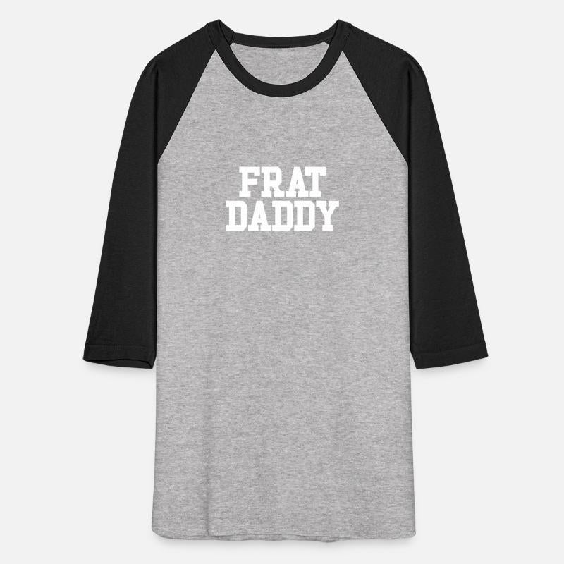 Frat Daddy Funny Fraternity Men's Frat Daddy
