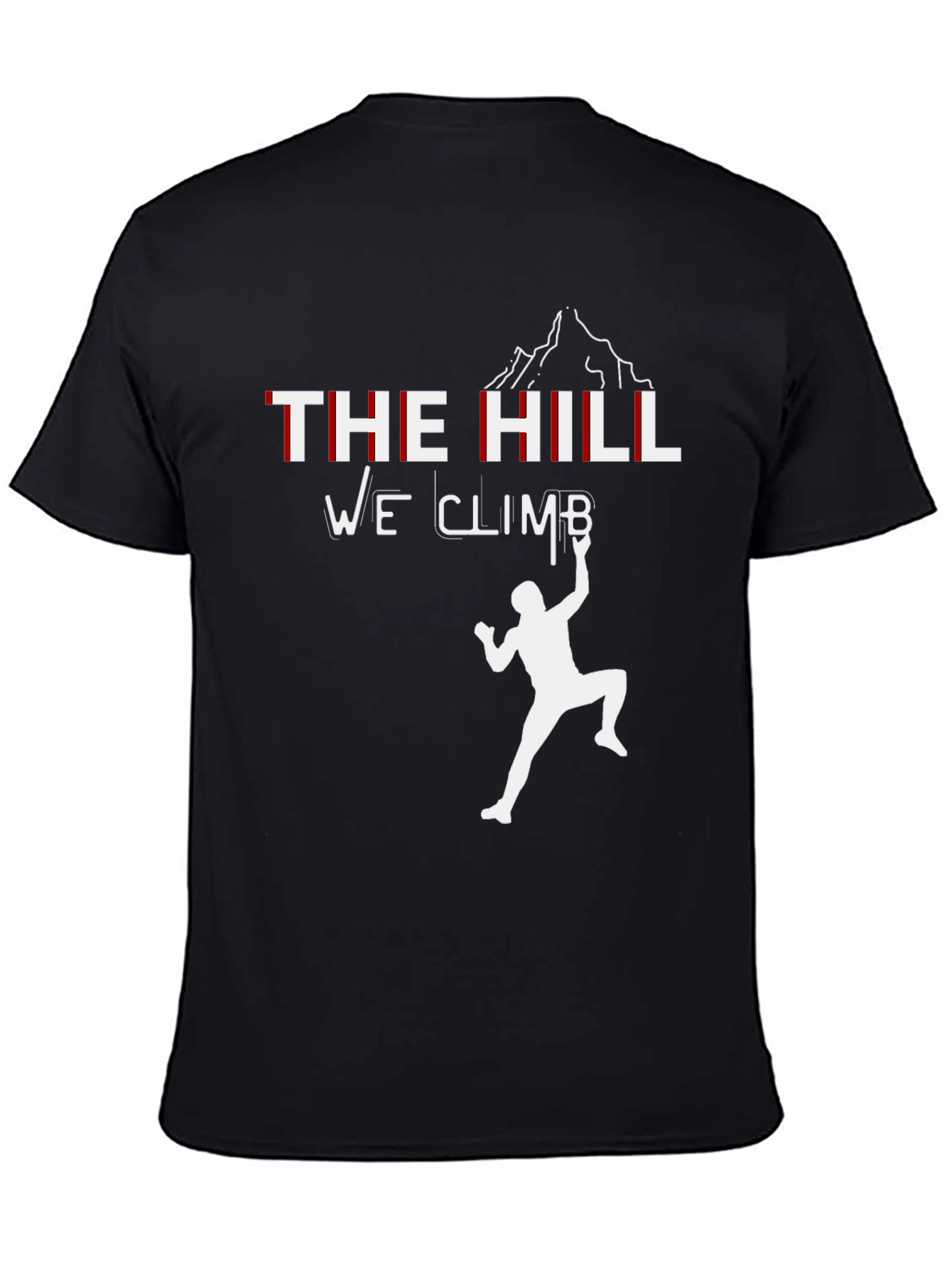 The Hill We Climb T-Shirt - Motivational Climber Tee