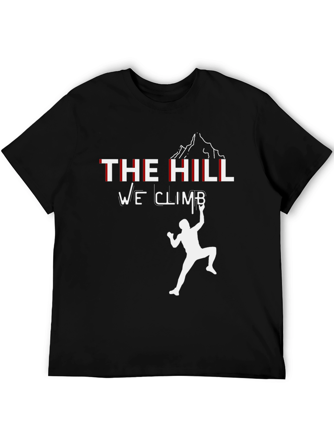 The Hill We Climb T-Shirt - Motivational Climber Tee