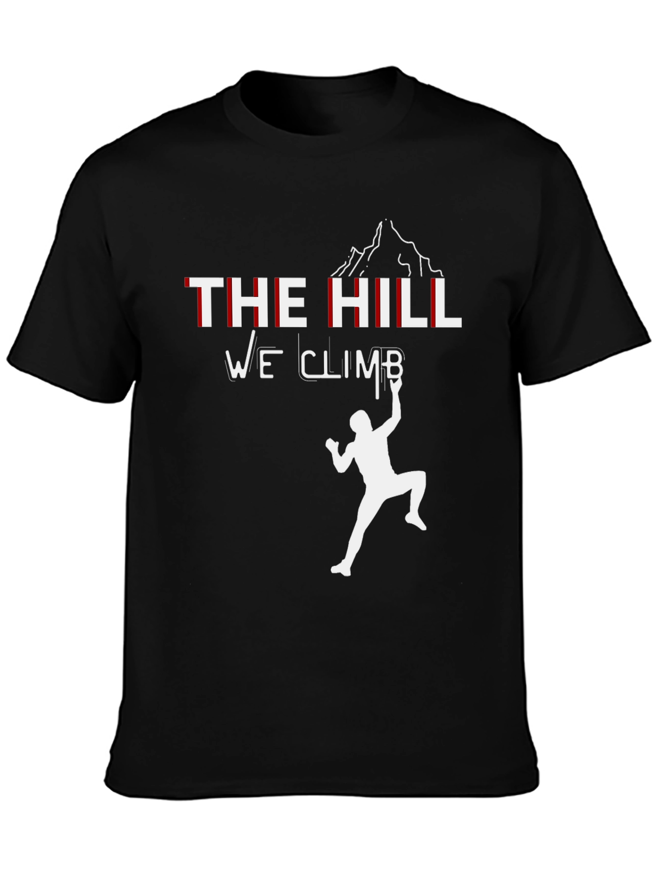 The Hill We Climb T-Shirt - Motivational Climber Tee