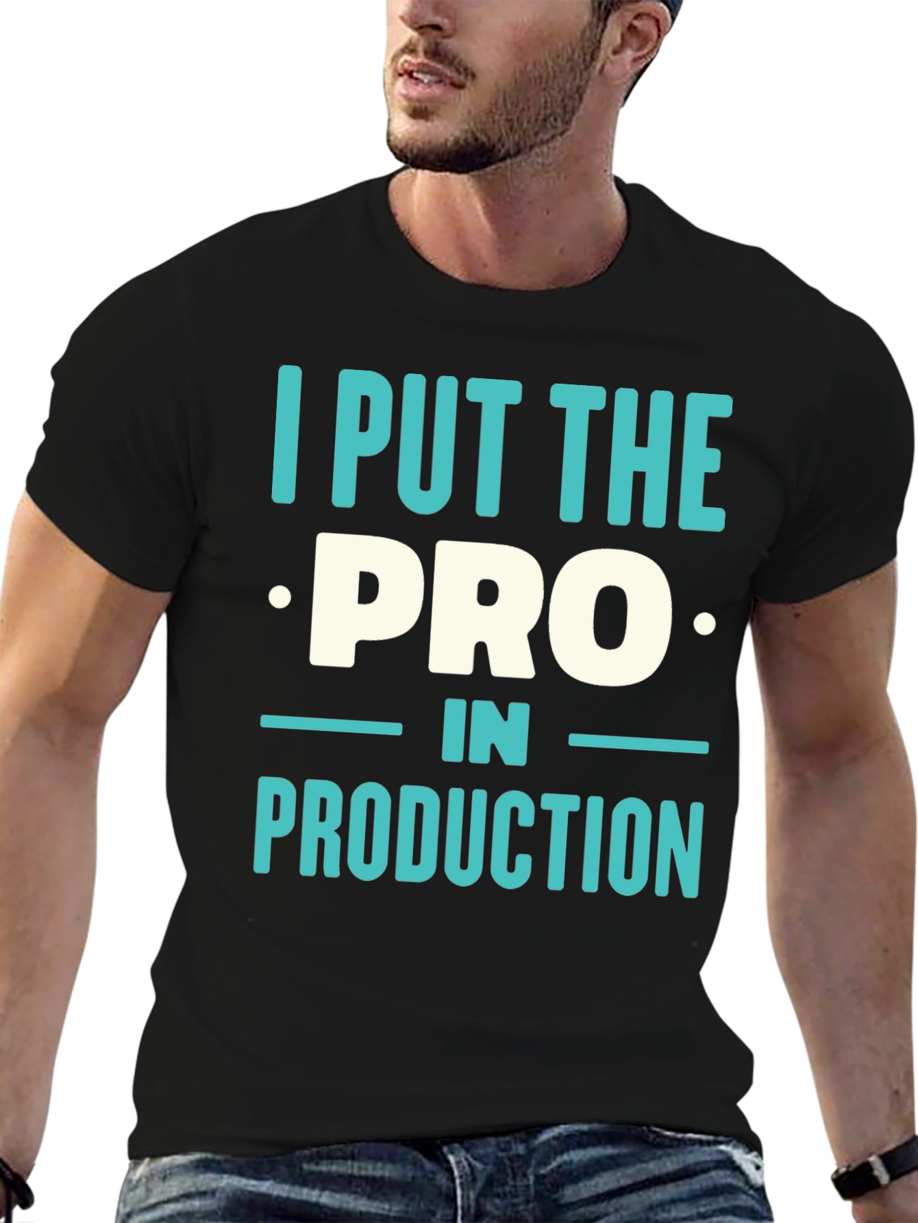 I Put The PRO In PRODUCTION T-Shirt