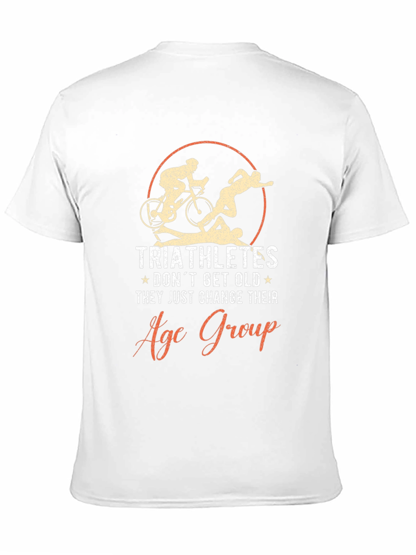 Triathletes Dont Get Old T-Shirt