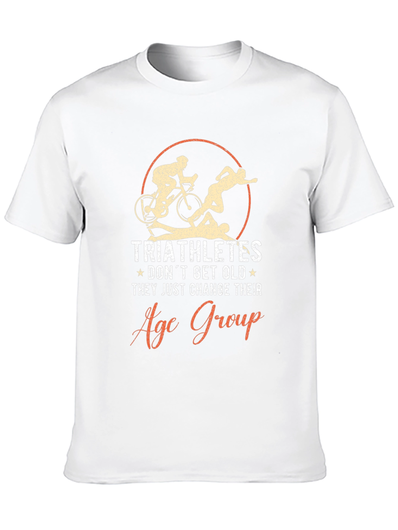 Triathletes Dont Get Old T-Shirt