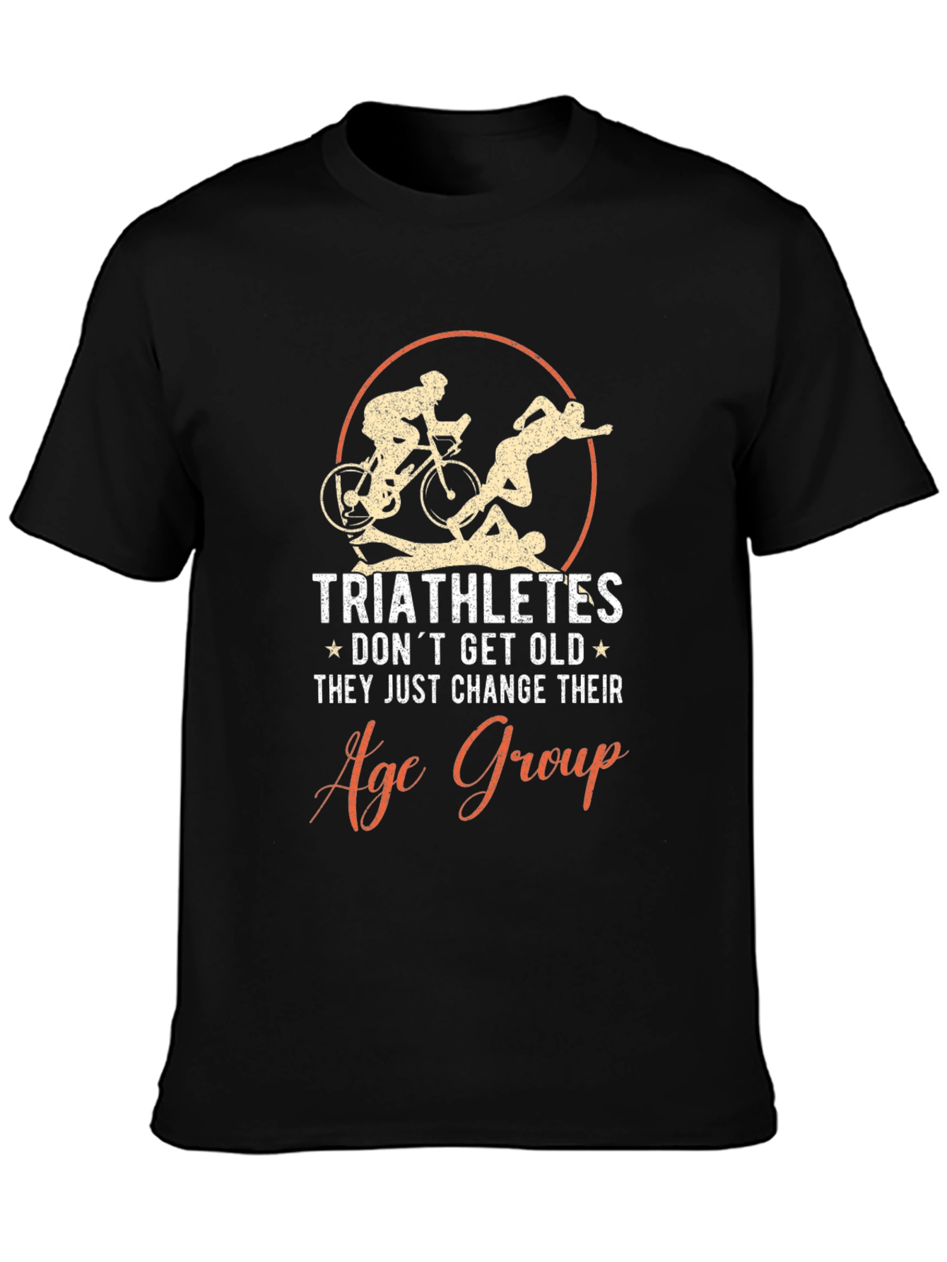 Triathletes Dont Get Old T-Shirt