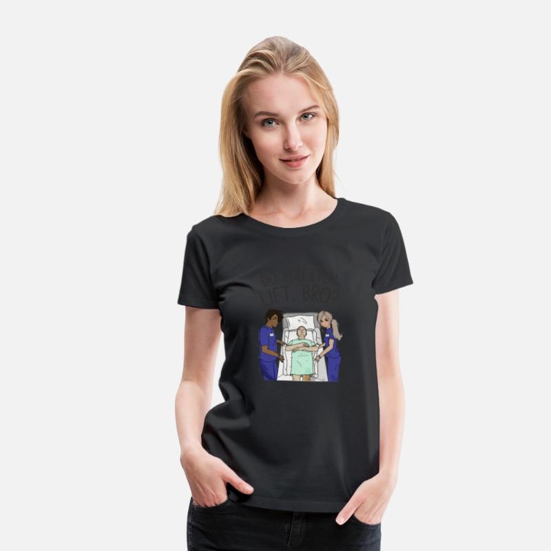 Funny nursing T-Shirt - Do You Even Lift Bro