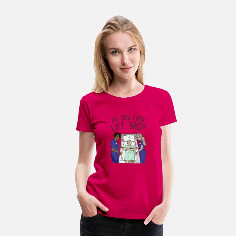 Funny nursing T-Shirt - Do You Even Lift Bro