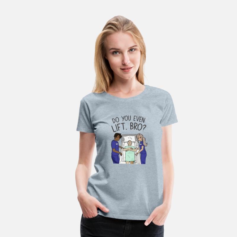 Funny nursing T-Shirt - Do You Even Lift Bro